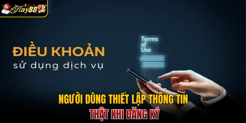 Người dùng thiết lập thông tin thật khi đăng ký
