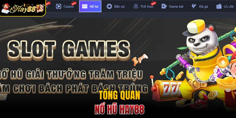 Tổng quan nổ hũ Hay88