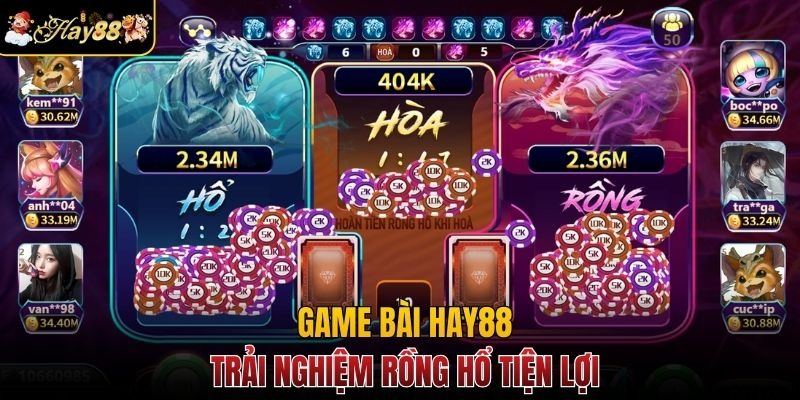 Trải nghiệm Rồng Hổ tiện lợi